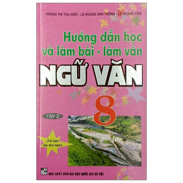 Hướng Dẫn Học Và Làm Bài - Làm Văn Ngữ Văn Lớp 8 - Tập 2 (QGHN) H-A