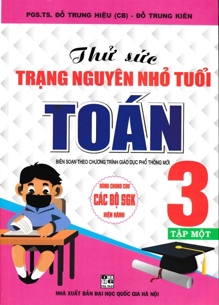 Thử sức trạng nguyên nhỏ tuổi Toán 3 tập 1 bộ sgk hiện hành (QGHN) H-A