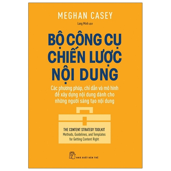 BỘ CÔNG CỤ CHIẾN LƯỢC NỘI DUNG: CÁC PHƯƠNG PHÁP CHỈ DẪN VÀ MÔ HÌNH XÂY DỰNG NỘI DUNG DÀNH CHO NHỮNG NGƯỜI SÁNG TẠO NỘI DUNG