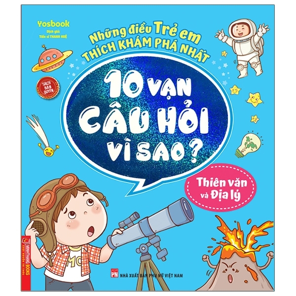 Những Điều Trẻ Em Thích Khám Phá Nhất - 10 Vạn Câu Hỏi Vì Sao? Thiên Văn Và Địa Lý