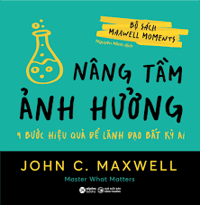 Bộ sách Maxwell Moments - Nâng tầm ảnh hưởng