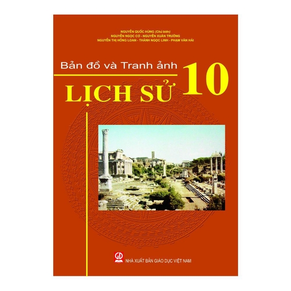 Bản Đồ Và Tranh Ảnh Lịch Sử Lớp 10 (IN MAU)