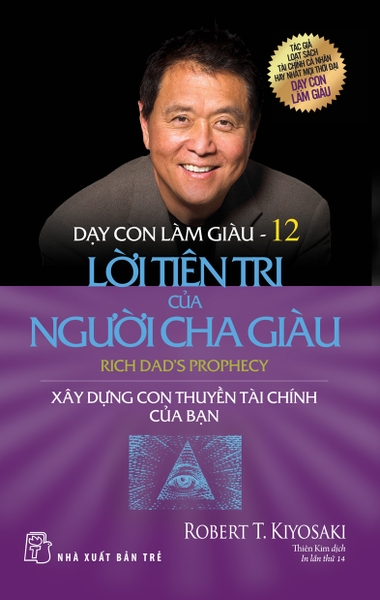 Sách: Dạy Con Làm Giàu 12 - Lời Tiên Tri Của Người Cha Giàu