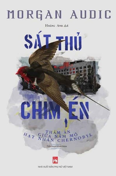 Sát thủ chim én - Thảm án giữa nấm mồ hạt nhân Chernobyl,250