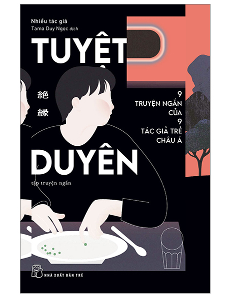 Tuyệt duyên - 9 truyện ngắn của 9 tác giả trẻ châu Á