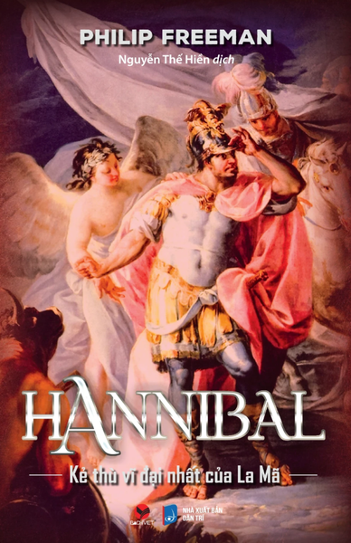 Hannibal - Kẻ Thù Vĩ Đại Nhất Của La Mã - Bìa Cứng