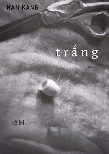 Trắng - Han Kang (Tác giả Hàn Quốc đạt giải Nobel)