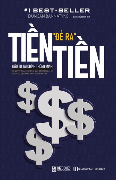 Tiền đẻ ra tiền-Đầu tư tài chính thông minh (Biz)