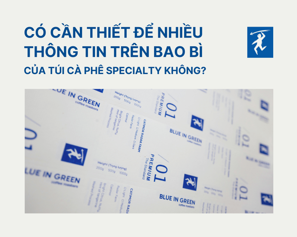 CÓ CẦN THIẾT ĐỂ NHIỀU THÔNG TIN TRÊN BAO BÌ CỦA TÚI CÀ PHÊ SPECIALTY KHÔNG?