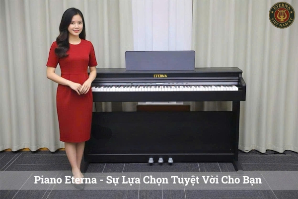 TẠI SAO PIANO ĐIỆN ETERNA LẠI ĐƯỢC NHIỀU NGƯỜI LỰA CHỌN NĂM 2026?