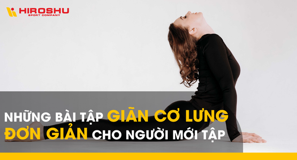 Những bài tập giãn cơ lưng đơn giản cho người mới tập