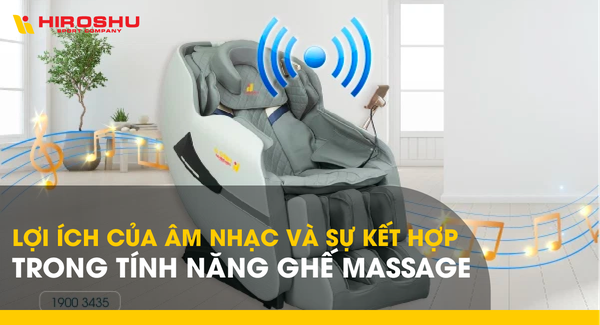 Lợi ích của âm nhạc và sự kết hợp trong tính năng ghế massage