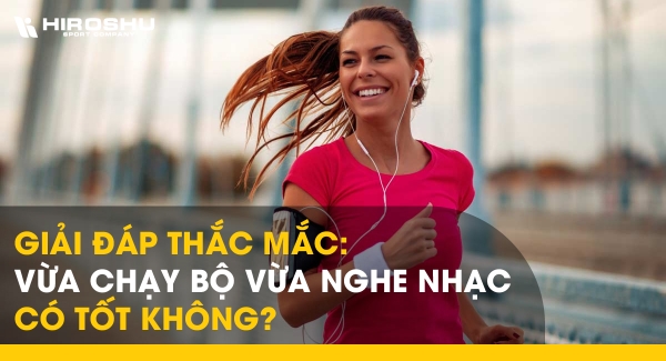 Giải đáp thắc mắc: Vừa chạy bộ vừa nghe nhạc có tốt không?