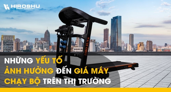 Những yếu tố ảnh hưởng đến giá máy chạy bộ trên thị trường