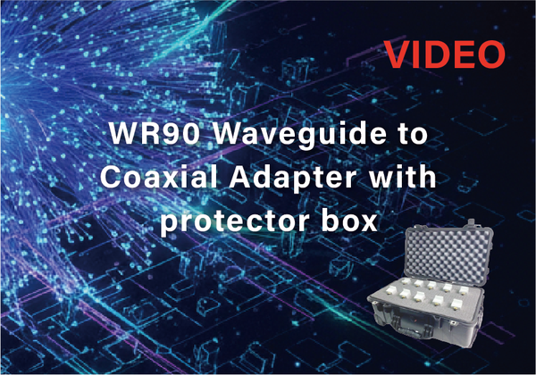 WR90 Waveguide to Coaxial Adapter with protector box