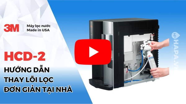 Thay Lõi Và Vệ Sinh Máy Lọc Nước Nóng Lạnh 3M HCD-2 Đơn Giản Tại Nhà