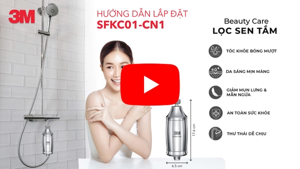 Hưỡng Dẫn Lắp Đặt Bộ Lọc Nước Vòi Sen Tắm Nóng Lạnh 3M SFKC01-CN1