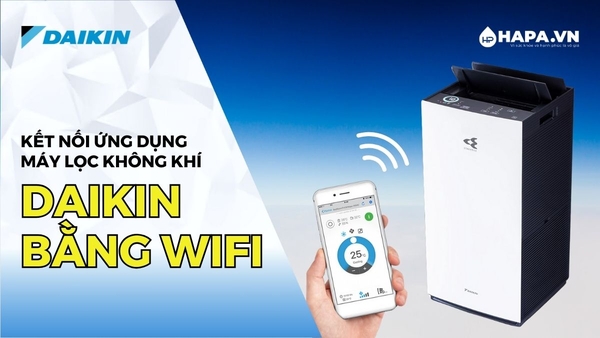 Hướng Dẫn Kết Nối Ứng Dụng Cho Máy Lọc Không Khí DAIKIN Bằng Wifi