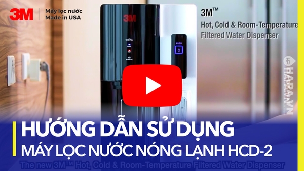 Cách Sử Dụng Và Xử Lý Các Báo Lỗi Của Máy Lọc Nước Nóng Lạnh 3M HCD-2