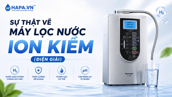 Sự Thật Về Máy Lọc Nước Ion Kiềm (Điện Giải): Lợi Ích, Rủi Ro