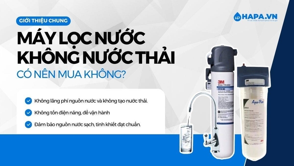Máy Lọc Nước Không Nước Thải là gì? Có nên sử dụng không?