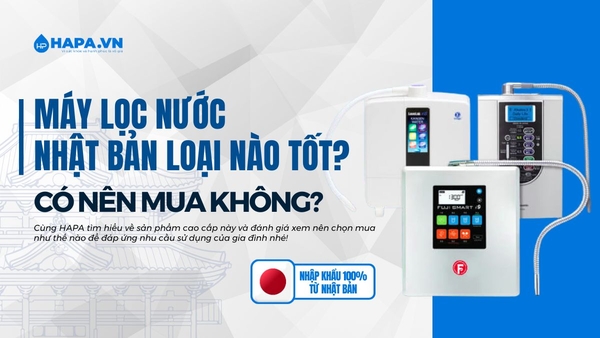 Máy Lọc Nước Nhật Bản Loại Nào Tốt? Có Nên Mua Không?