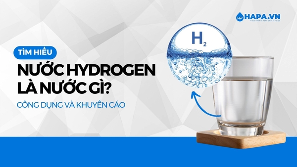 Nước Hydrogen Là Gì? Những Lợi Ích Sức Khỏe Của Nước Hydrogen