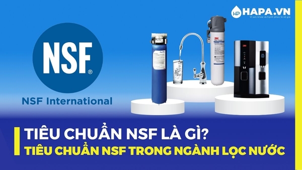 Tiêu chuẩn NSF là gì? Tiêu chuẩn NSF trong ngành lọc nước