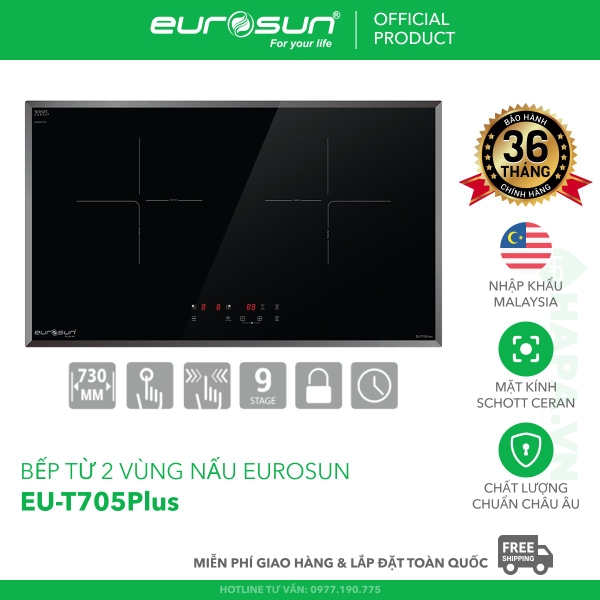 Bếp Từ EUROSUN EU-T705PLUS Series 4.0 2 Vùng Nấu - Nhập Khẩu Malaysia