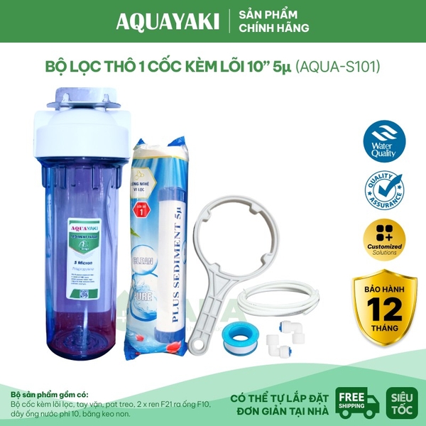 Bộ Lọc Thô 1 Cốc AQUAYAKI 10 inch - Xử lý cặn bẩn nước đầu vào, Bảo vệ lọc tinh