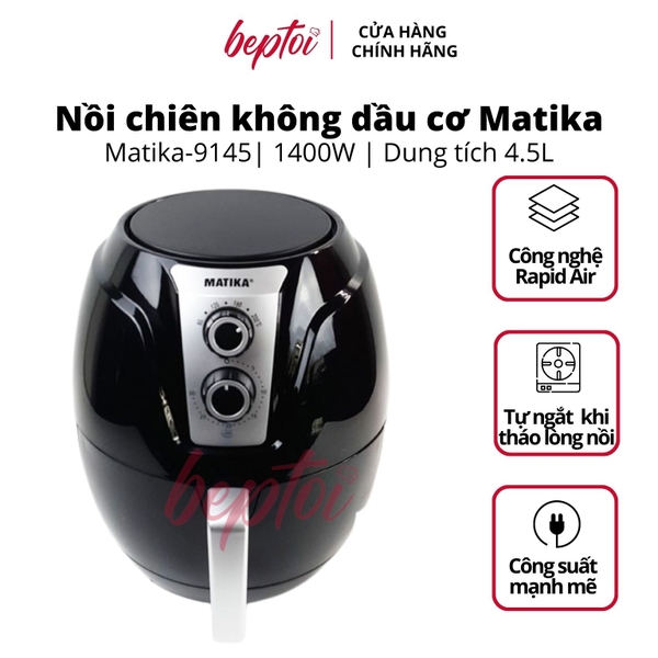 Nồi Chiên Không Dầu Cơ 4.5L Matika MTK-9145 / Hàng Việt Nam Chất Lượng Cao