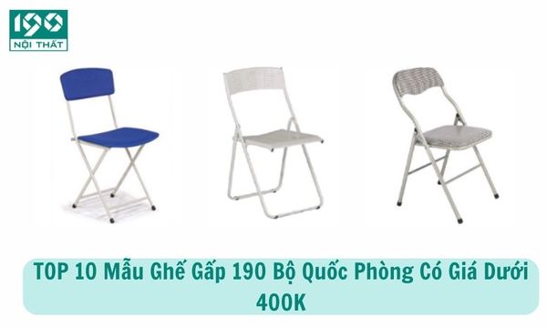 TOP 10 Mẫu Ghế Gấp 190 Bộ Quốc Phòng Có Giá Dưới 400K