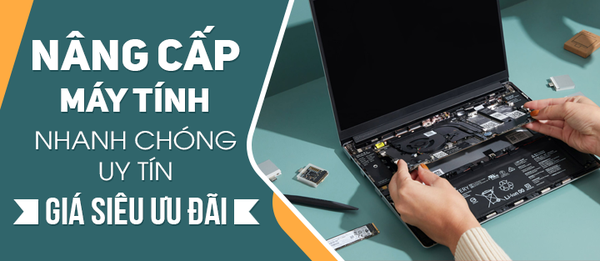 Nâng cấp máy tính nhanh chóng, uy tín