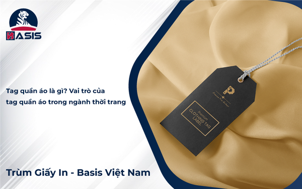Tag quần áo là gì? Vai trò của tag quần áo trong ngành thời trang BASIS