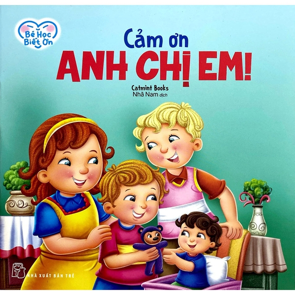 Bé Học Biết Ơn - Cảm Ơn Anh Chị Em
