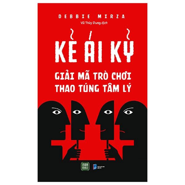 Kẻ Ái Kỷ - Giải Mã Trò Chơi Thao Túng Tâm Lý