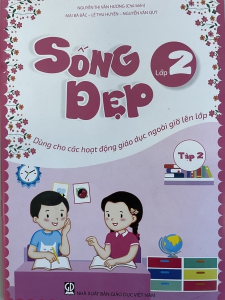 Sống Đẹp Lớp 2 Tập 2 (Dùng Cho Các Hoạt Động Giáo Dục Ngoài Giờ Lên Lớp)