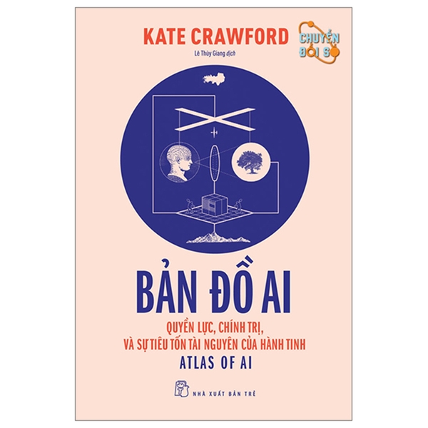 Bản Đồ AI - Quyền Lực, Chính Trị, Và Sự Tiêu Tốn Tài Nguyên Của Hành Tinh