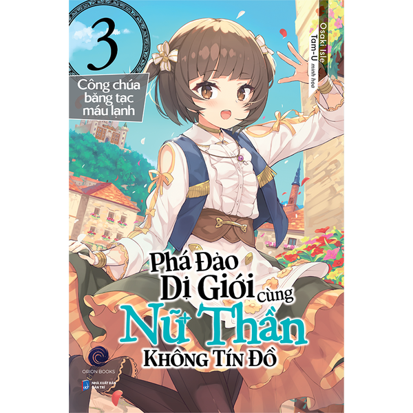 Phá Đảo Dị Giới Cùng Nữ Thần Không Tín Đồ - Tập 3 - Công Chúa Băng Tạc Máu Lạnh