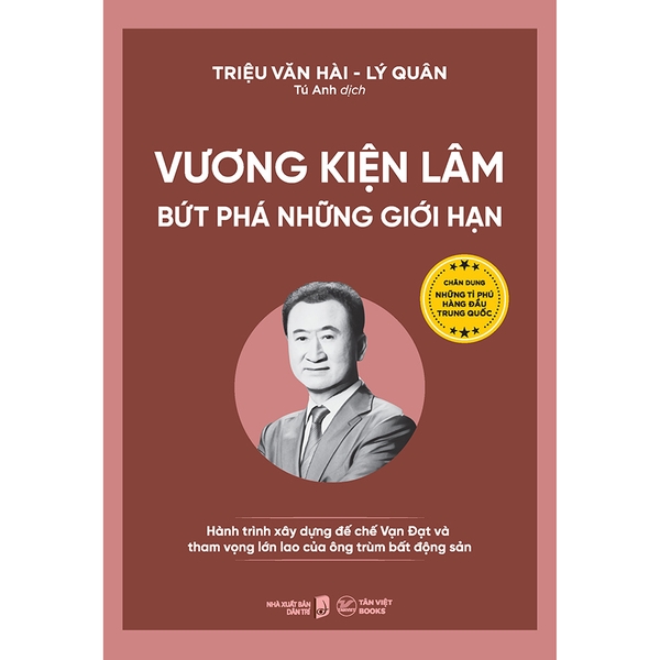 Vương Kiện Lâm - Bứt Phá Những Giới Hạn Hành Trình Xây Dựng Đế Chế Vạn Đạt Và Tham Vọng Lớn Lao Của Ông Trùm Bất Động Sản