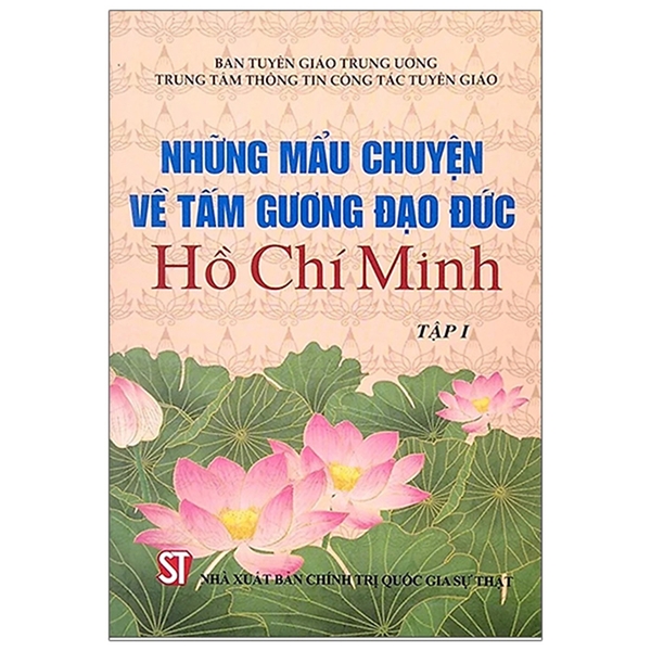 Những Mẩu Chuyện Về Tấm Gương Đạo Đức Hồ Chí Minh Tập 1