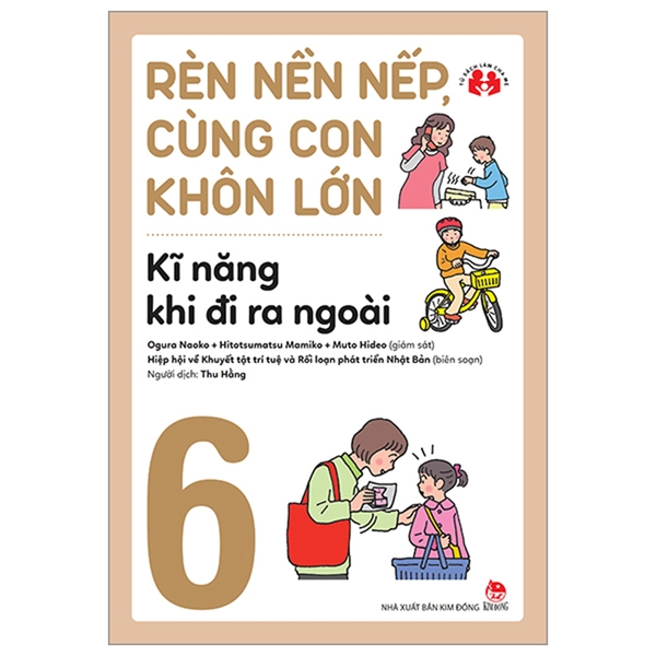 Rèn Nền Nếp Cùng Con Khôn Lớn Tập 6 - Kĩ Năng Khi Đi Ra Ngoài
