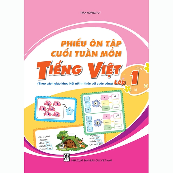 Phiếu Ôn Tập Cuối Tuần Môn Tiếng Việt Lớp 1 (Chương Trình SGK Kết Nối Tri Thức Với Cuộc Sống)