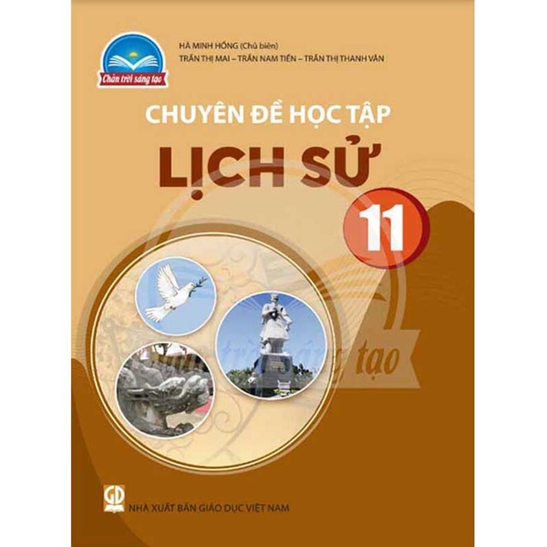 Chuyên Đề Học Tập Lịch Sử Lớp 11 (Chân Trời Sáng Tạo)