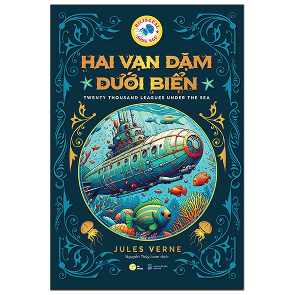 Hai Vạn Dặm Dưới Biển - Twenty Thousand Leagues Under The Sea Bản Song Ngữ Việt - Anh