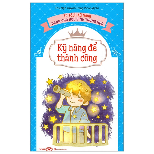 Kỹ Năng Để Thành Công - Tủ Sách Kĩ Năng Dành Cho Học Sinh Trung Học