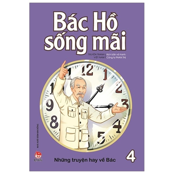 Bác Hồ Sống Mãi - Những Truyện Hay Về Bác - Tập 4