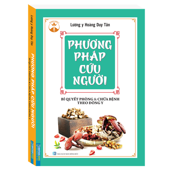 Phương Pháp Cứu Người (Bí Quyết Phòng Và Chữa Bệnh Theo Đông Y)