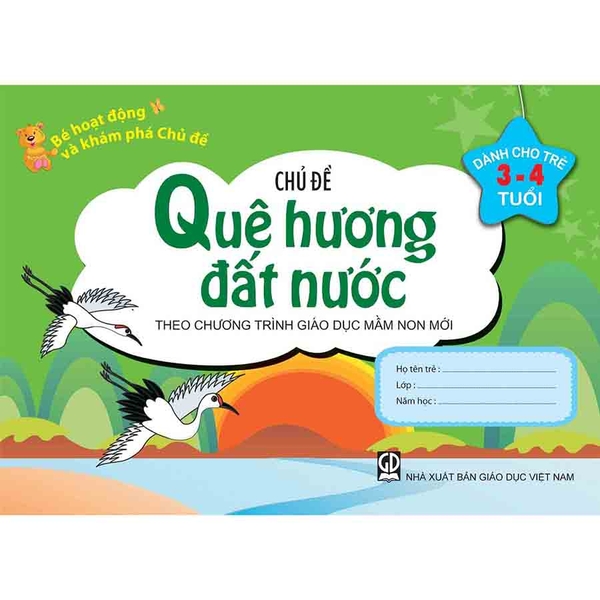 Bé Hoạt Động Và Khám Phá Chủ Đề (Dành Cho Trẻ 3 - 4 Tuổi) - Chủ Đề Quê Hương Đất Nước