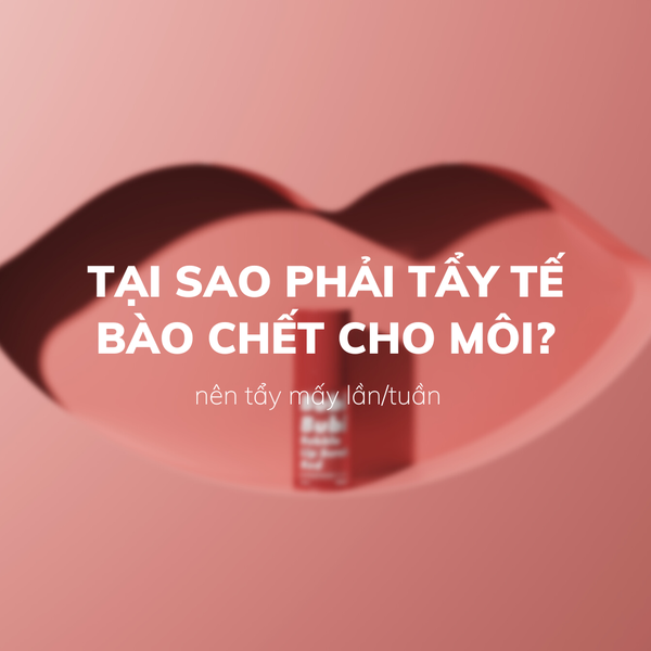 Có nên tẩy tế bào chết môi hay không ?